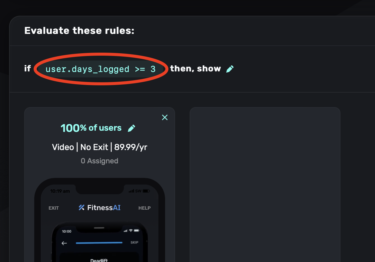 Screen Shot 2022-05-17 at
5.00.10 PM.png In this example, we add a condition that evaluates to true if user has logged greater than or
equal to 3 days.